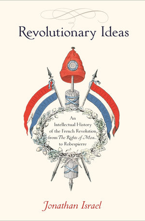 Revolutionary Ideas: An Intellectual History of the French Revolution from The Rights of Man to Robespierre,Used