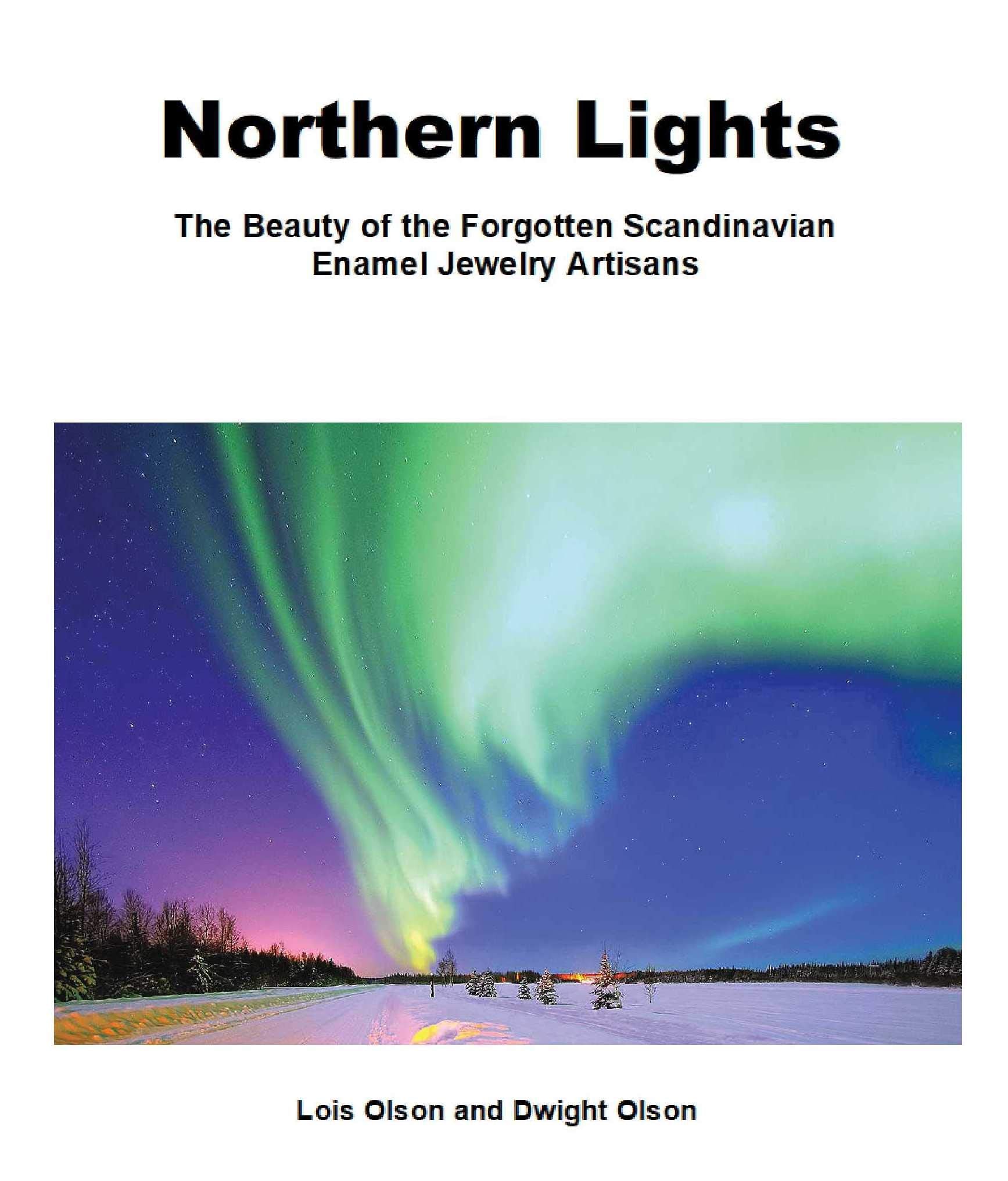 Northern Lights The beauty of the Forgotten Scandinavian Enamel Jewelry Artisans: A Compendium of Enamel Jewelry Art Makers and ,Used