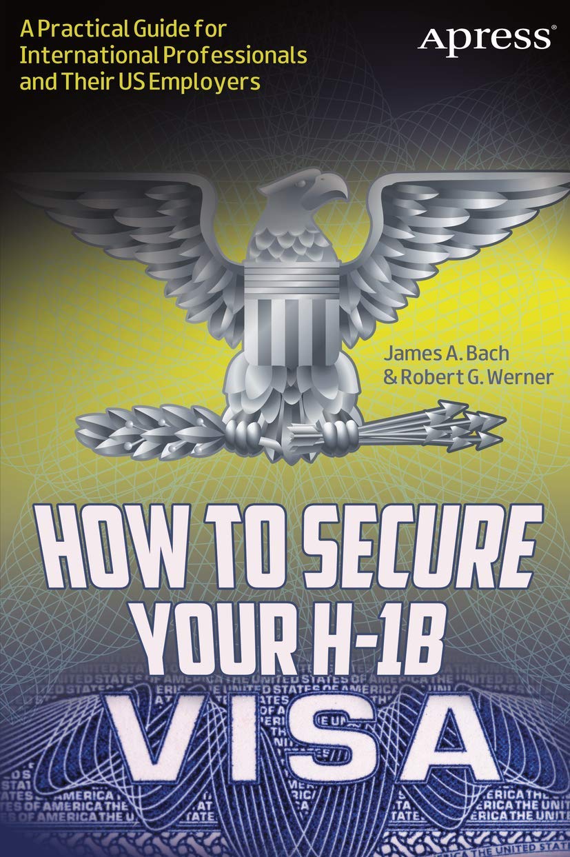 How To Secure Your H1B Visa: A Practical Guide For International Professionals And Their Us Employers,New