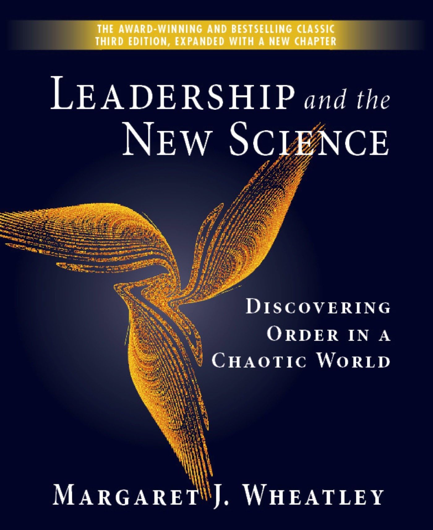 Leadership and the New Science: Discovering Order in a Chaotic World,New