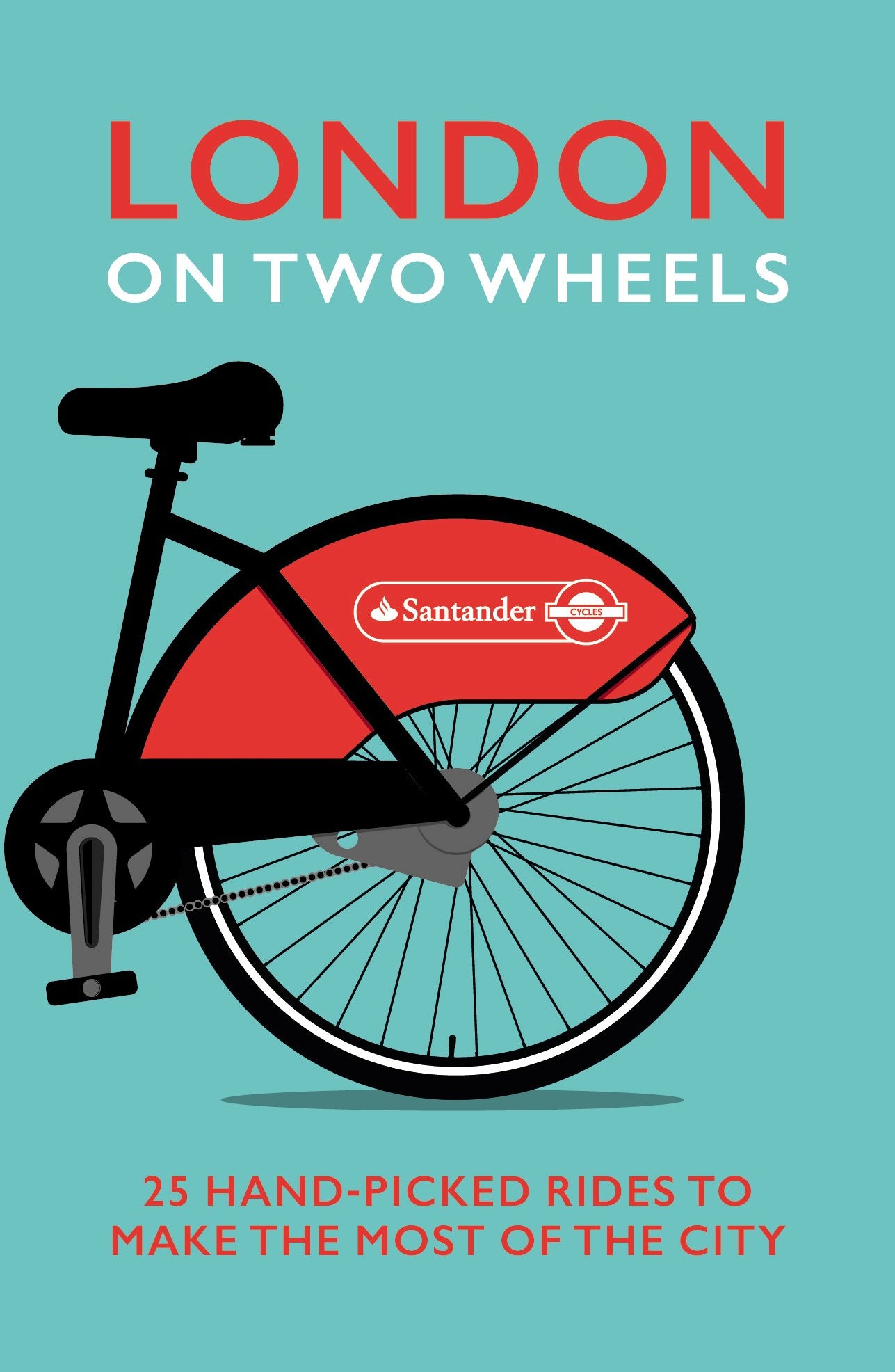 London on Two Wheels: 25 Handpicked Rides to Make the Most out of the City,Used