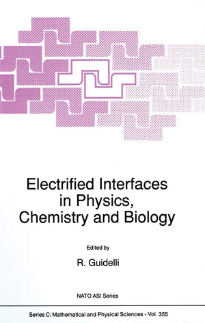Electrified Interfaces in Physics, Chemistry and Biology (Nato Science Series C:, 355),Used