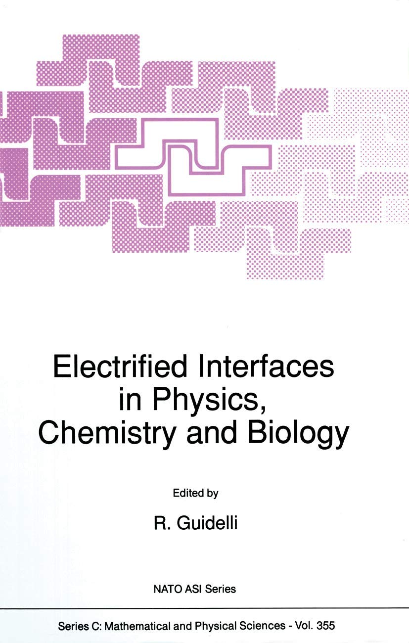Electrified Interfaces in Physics, Chemistry and Biology (Nato Science Series C:, 355),Used