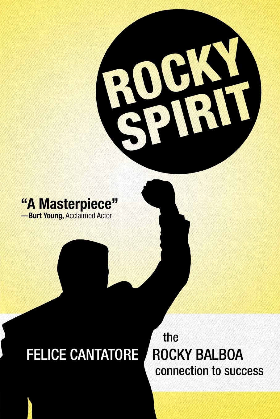 Rocky Spirit: The Rocky Balboa Connection to Success,Used