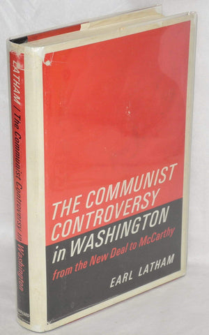 The Communist Controversy in Washington: From the New Deal to McCarthy,Used
