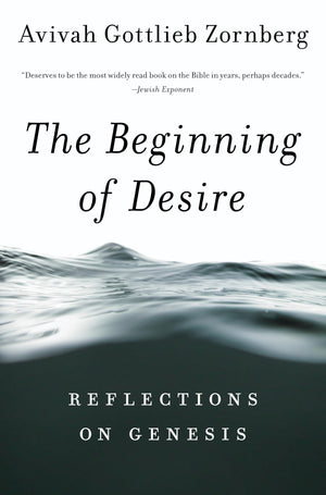 The Beginning Of Desire: Reflections On Genesis,Used