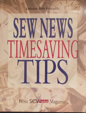 Sew News Timesaving Tips: From Sew News Magazine,New
