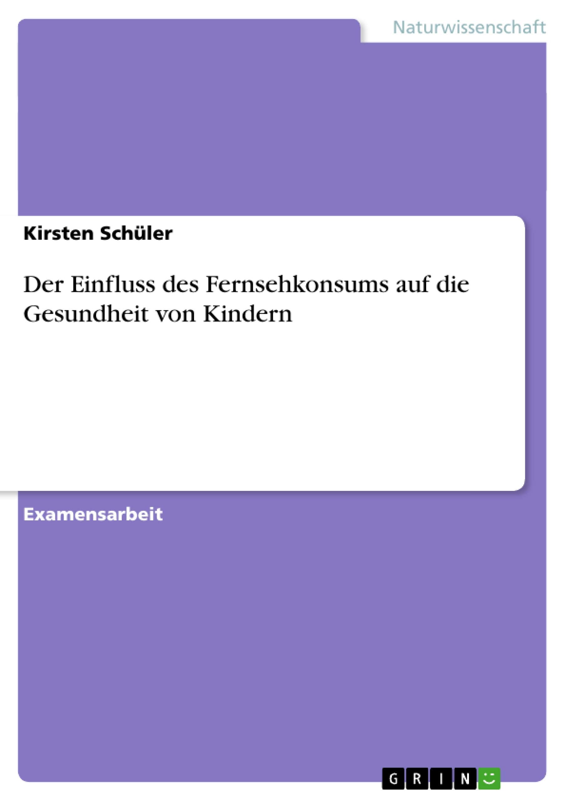 Der Einfluss des Fernsehkonsums auf die Gesundheit von Kindern (German Edition),Used