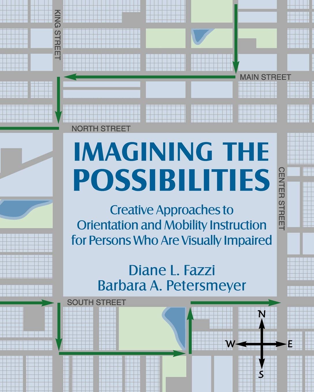 Imagining the Possibilities: Creative Approaches to Orientation and Mobility Instruction for Persons Who Are Visually Impaired,Used
