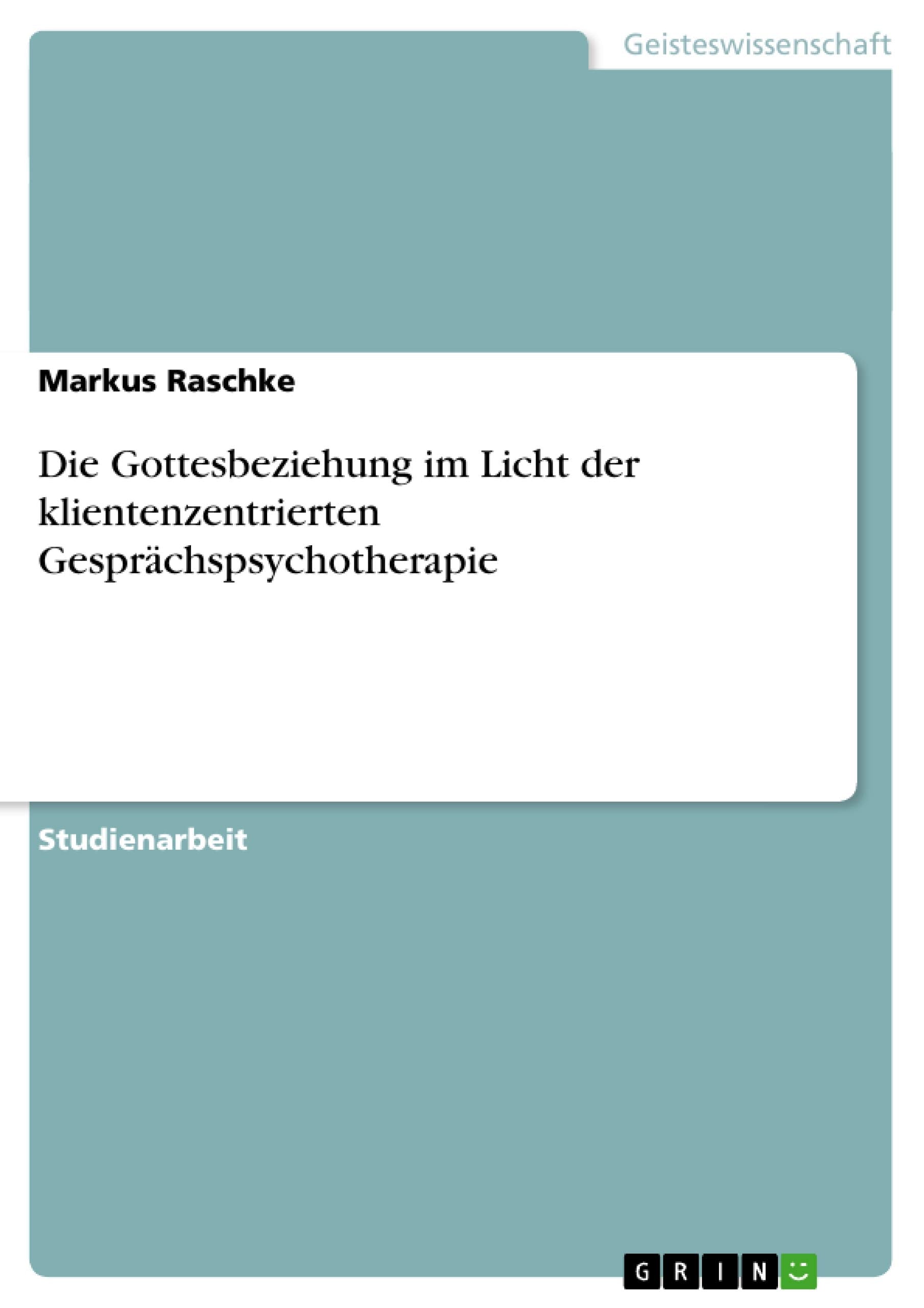 Die Gottesbeziehung Im Licht Der Klientenzentrierten Gesprchspsychotherapie (German Edition),Used