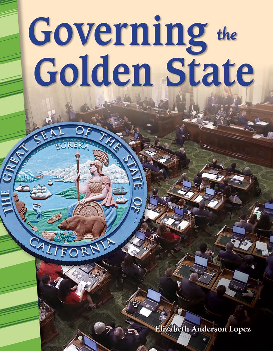 Governing the Golden State  Social Studies Book for Kids  Great for School Projects and Book Reports (Social Studies: Informat,Used