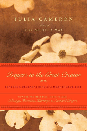Prayers To The Great Creator: Prayers And Declarations For A Meaningful Life
