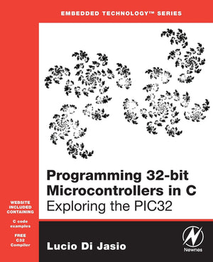 Programming 32bit Microcontrollers in C: Exploring the PIC32 (Embedded Technology),Used