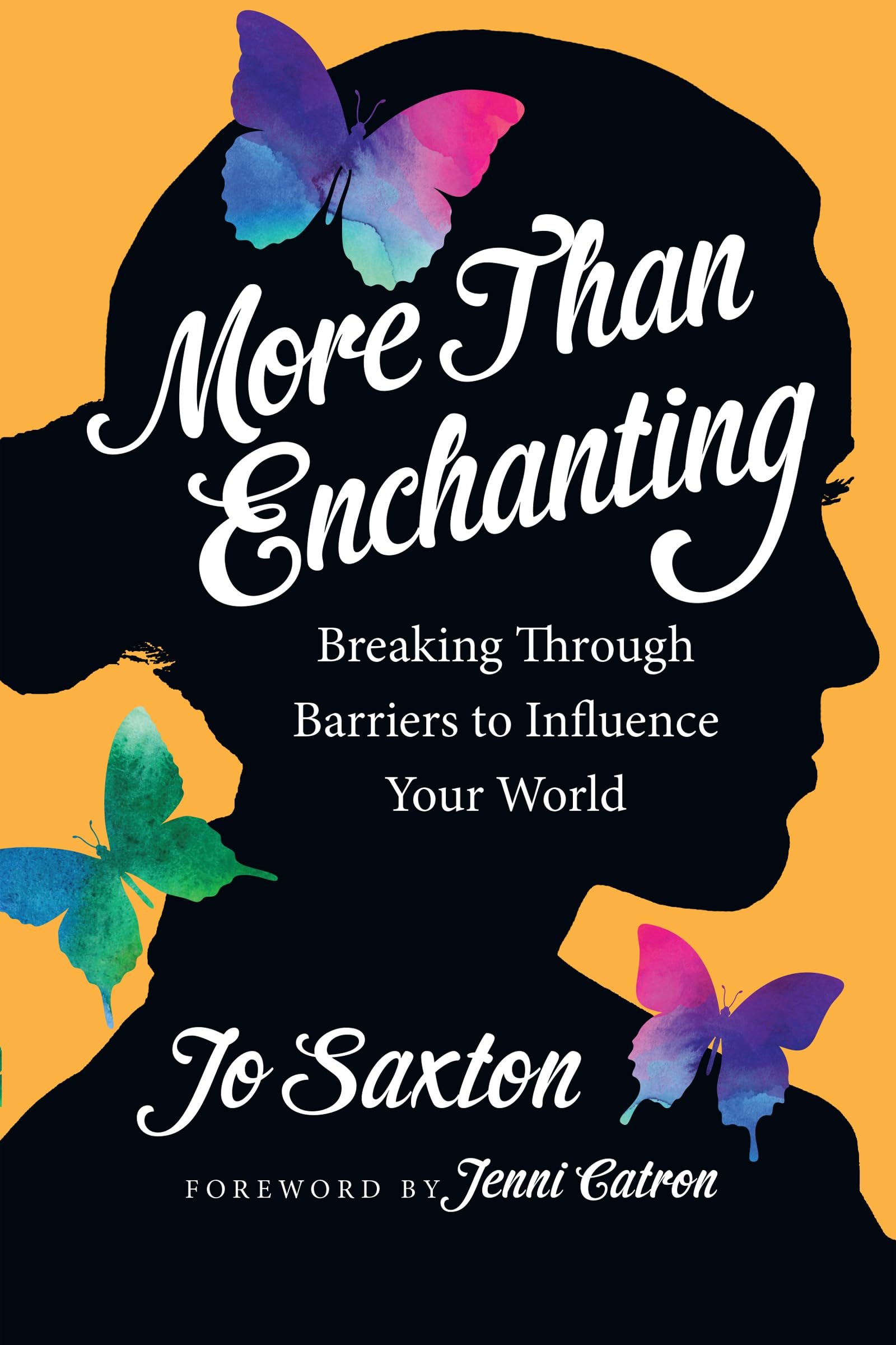 More Than Enchanting: Breaking Through Barriers to Influence Your World (Forge Partnership Books),Used