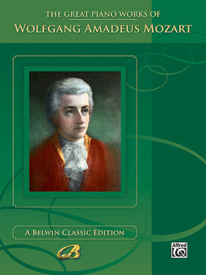 The Great Piano Works of Wolfgang Amadeus Mozart (Belwin Classic Edition: The Great Piano Works Series),Used