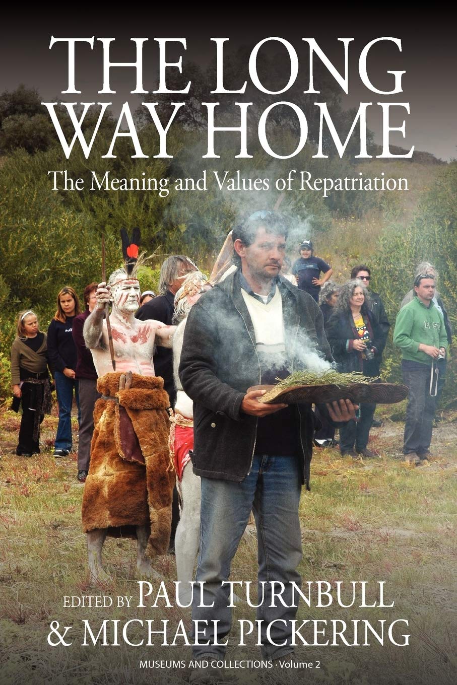 The Long Way Home: The Meaning and Values of Repatriation (Museums and Collections),Used
