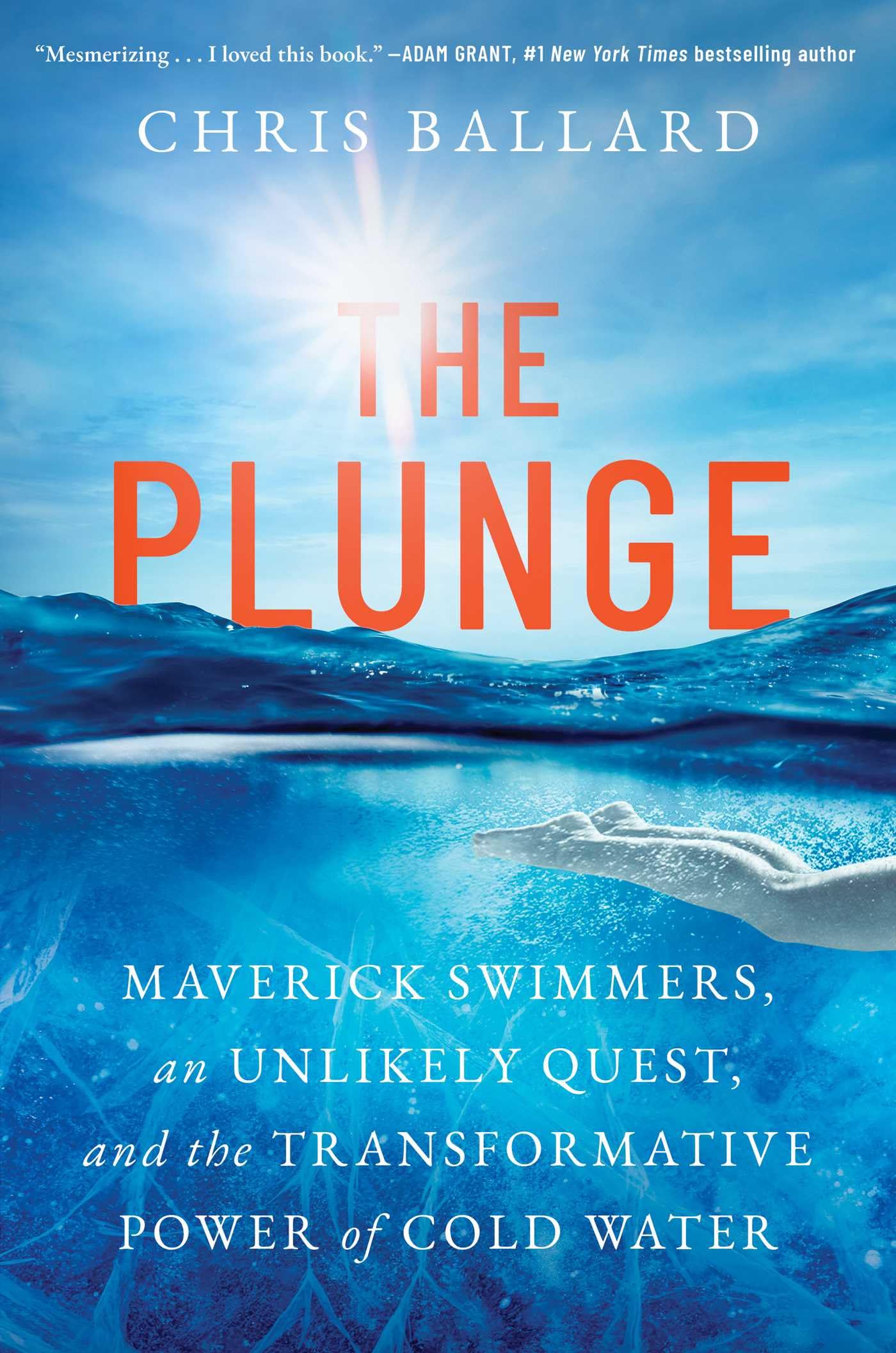 The Plunge: Maverick Swimmers, An Unlikely Quest, And The Transformative Power Of Cold Water
