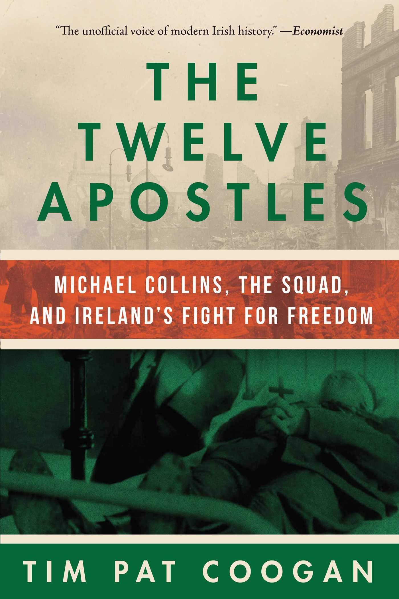 The Twelve Apostles: Michael Collins, The Squad, And Ireland'S Fight For Freedom