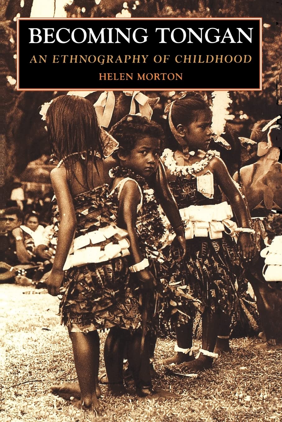 Becoming Tongan: An Ethnography of Childhood,Used