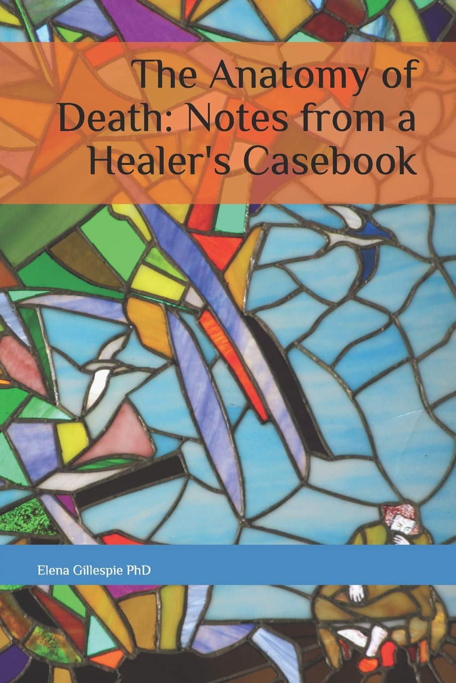 The Anatomy Of Death: Notes From A Healer'S Casebook,Used