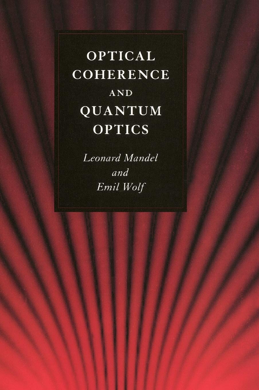 Optical Coherence And Quantum Optics,New