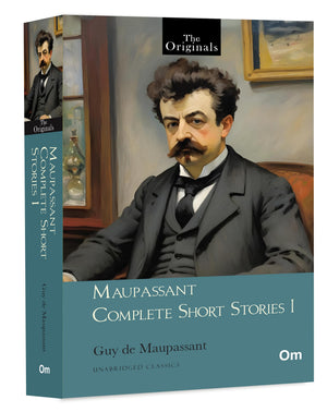 Maupassant Complete Short Stories I: Unabridged Classics By Guy De Maupassant