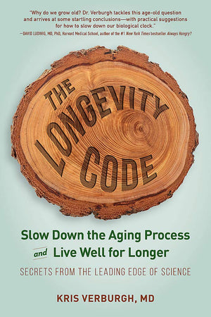 The Longevity Code: Slow Down The Aging Process And Live Well For Longersecrets From The Leading Edge Of Science