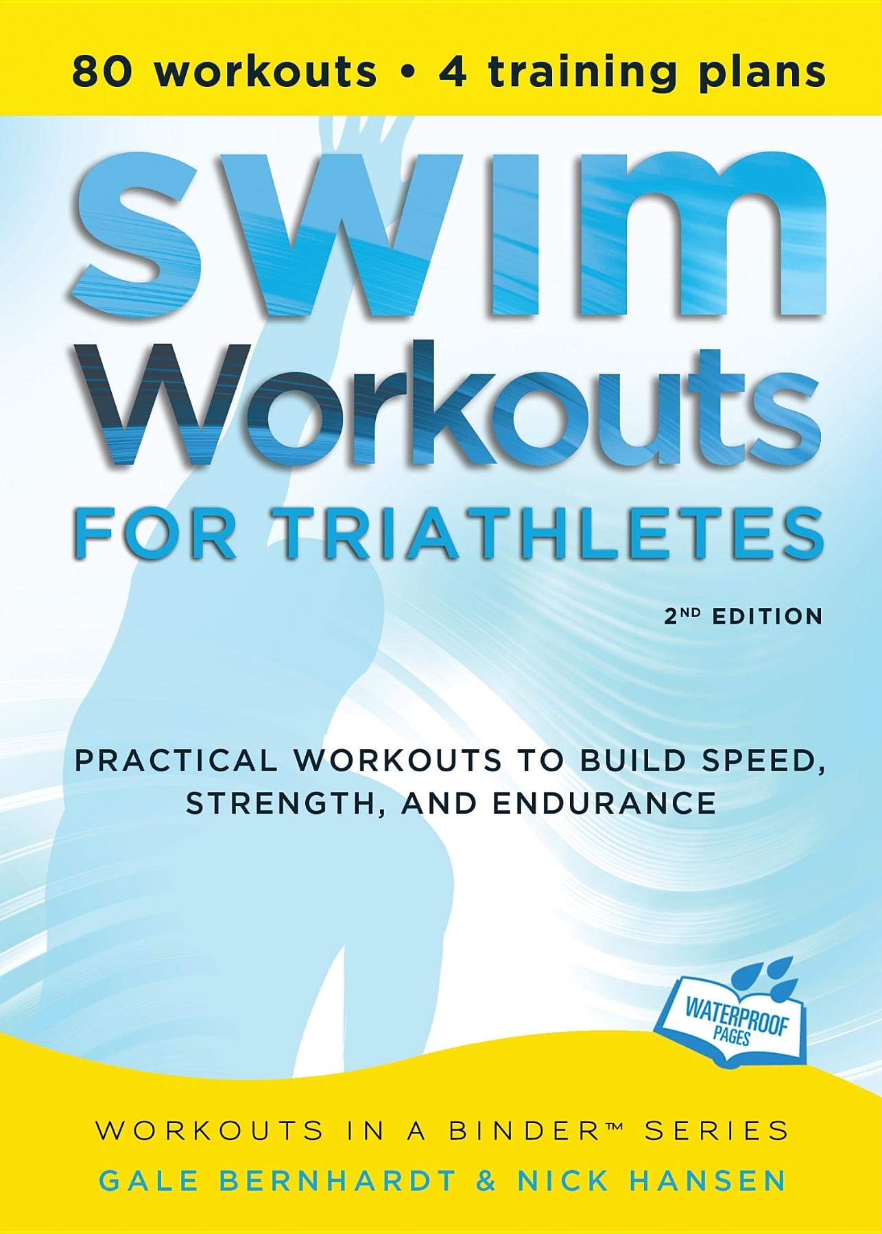 Swim Workouts for Triathletes: Practical Workouts to Build Speed, Strength, and Endurance (Workouts in a Binder),Used