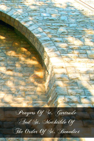 Prayers Of St. Gertrude And St. Mechtilde Of The Order Of St. Benedict,Used