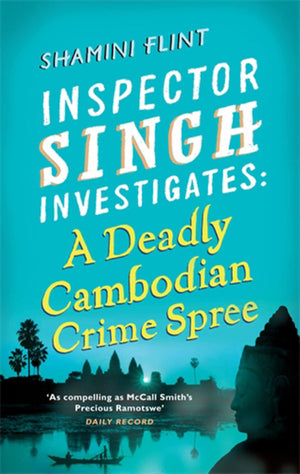 A Deadly Cambodian Crime Spree: Inspector Singh Investigates Series: Book 4,New