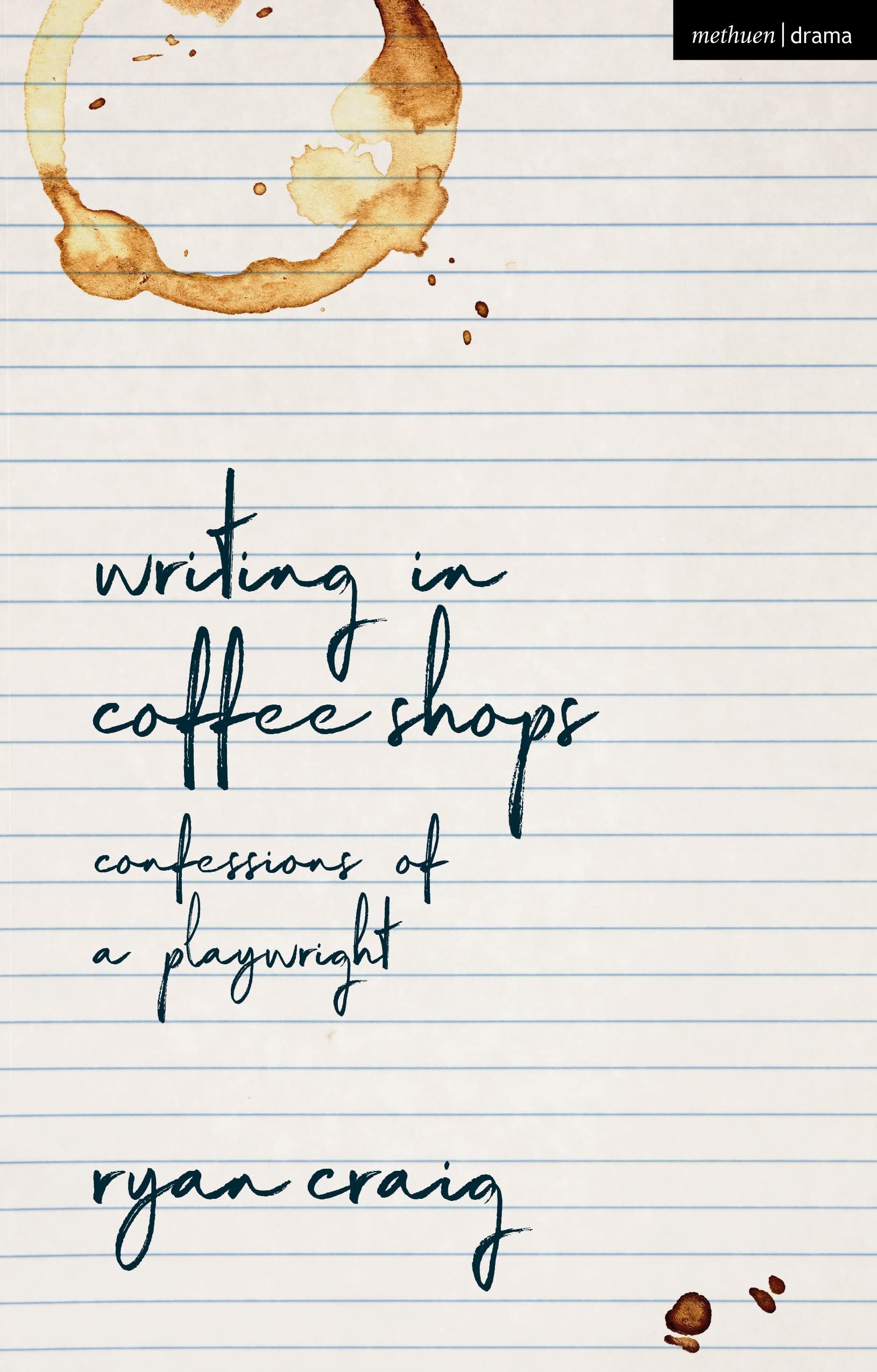Writing in Coffee Shops: Confessions of a Playwright,Used