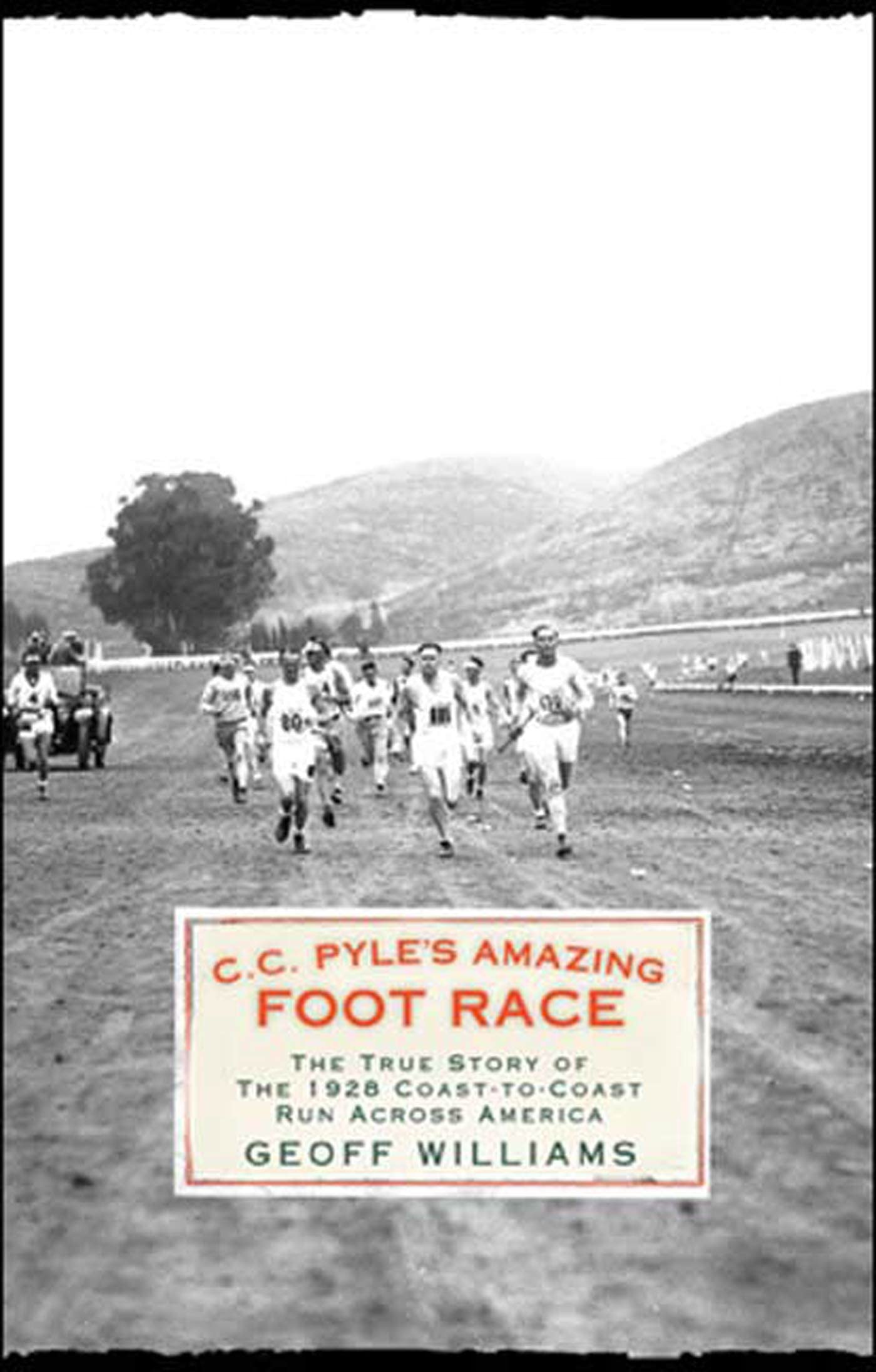C.C. Pyle's Amazing Foot Race: The True Story of the 1928 CoasttoCoast Run Across America,Used