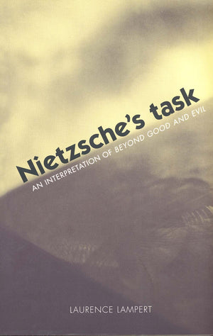 Nietzsche's Task: An Interpretation of Beyond Good and Evil,Used