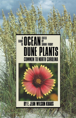 A Guide To Ocean Dune Plants Common To North Carolina (Published For The University Of North Carolina),Used