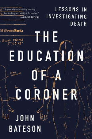 The Education Of A Coroner: Lessons In Investigating Death