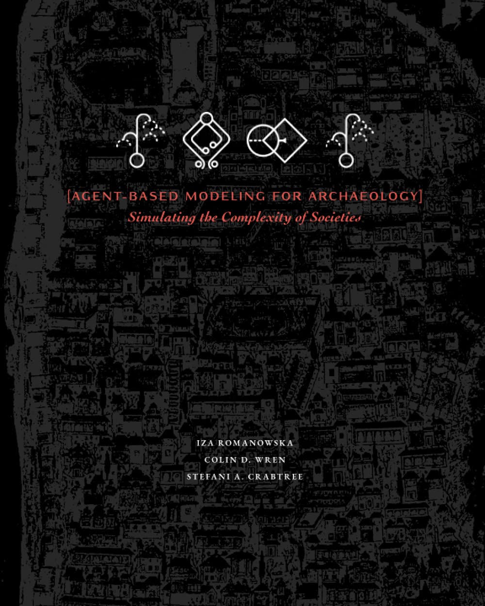 AgentBased Modeling for Archaeology: Simulating the Complexity of Societies,Used
