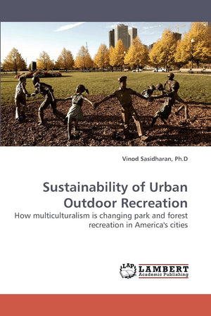Sustainability of Urban Outdoor Recreation: How multiculturalism is changing park and forest recreation in America's cities,Used