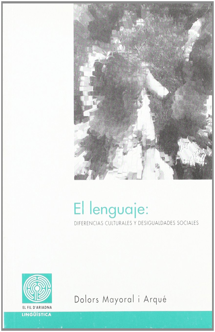 El lenguaje: diferencias culturales y desigualdades sociales (Fil d'Ariadna) (Spanish Edition),New