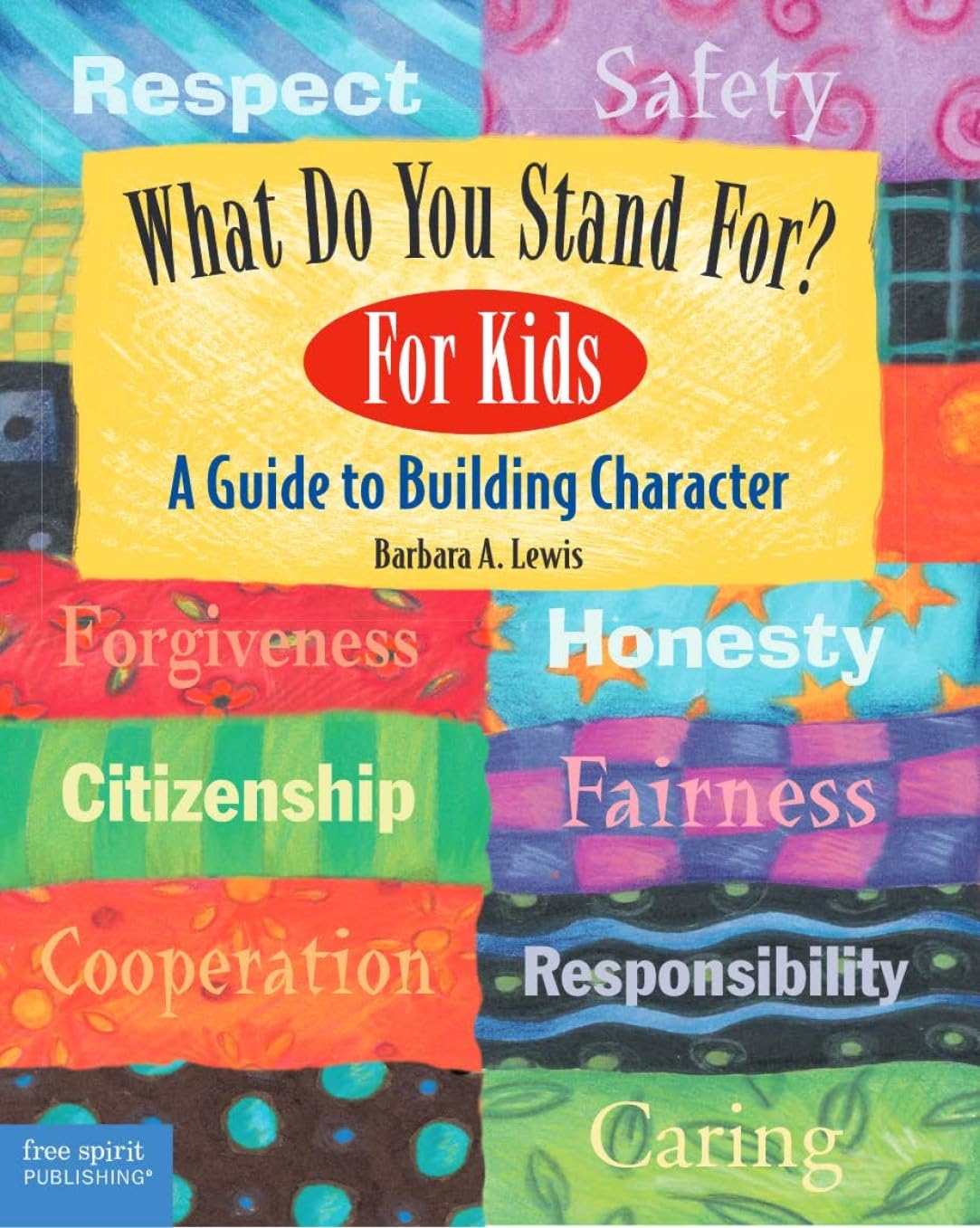 What Do You Stand For?: For Kids: A Guide to Building Character,New