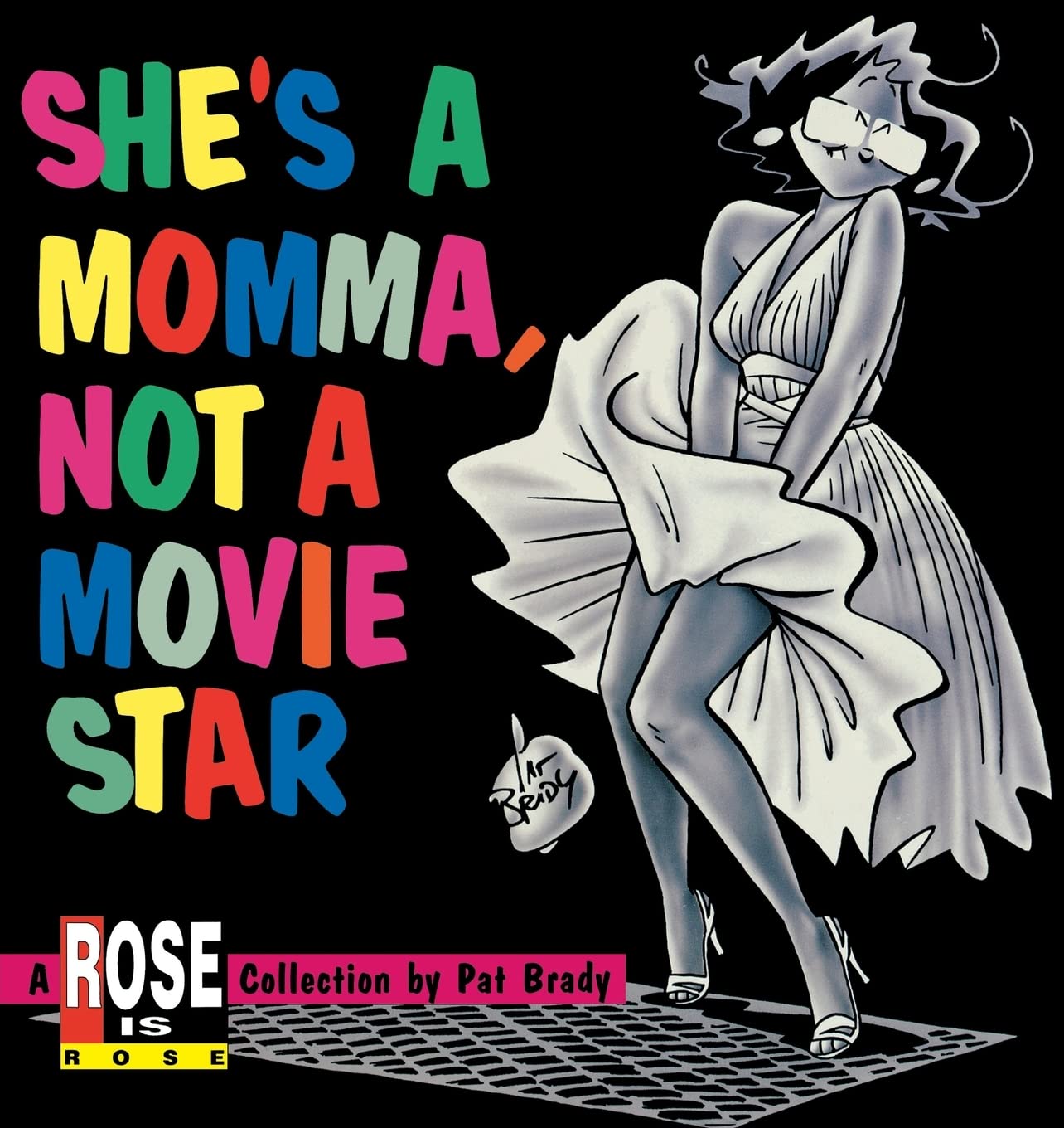She's a Momma, Not a Movie Star: A Rose is Rose Collection,Used
