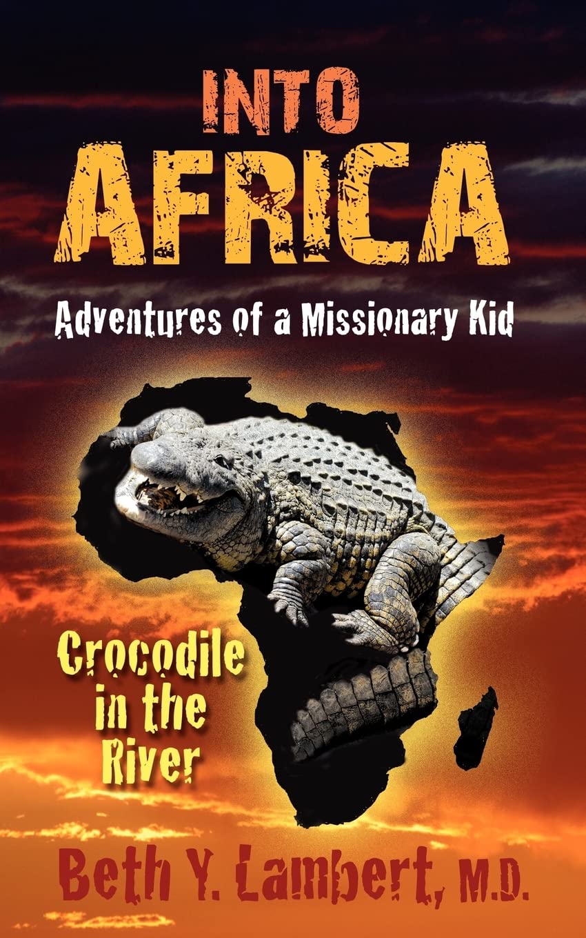 Into Africa: Adventures Of A Missionary Kid  Crocodile In The River,Used