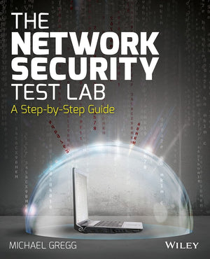 The Network Security Test Lab: A Stepbystep Guide