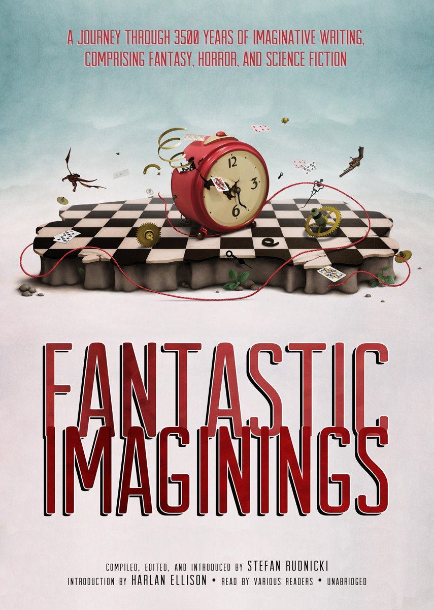 Fantastic Imaginings: A Journey Through 3500 Years Of Imaginative Writing, Comprising Fantasy, Horror, And Science Fiction,Used