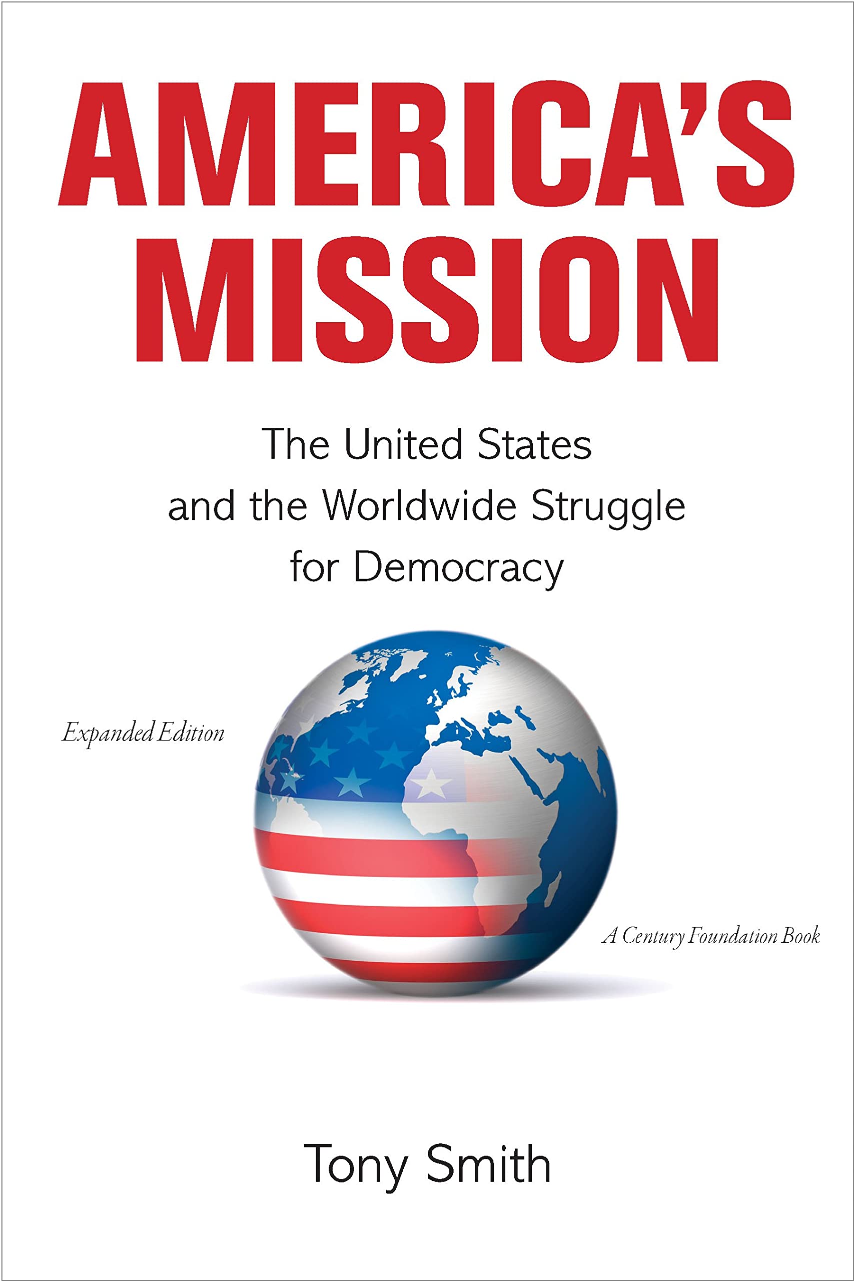 America'S Mission: The United States And The Worldwide Struggle For Democracy  Expanded Edition (Princeton Studies In Internati,Used