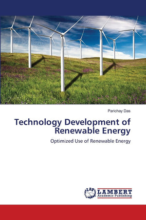 Technology Development of Renewable Energy: Optimized Use of Renewable Energy,Used