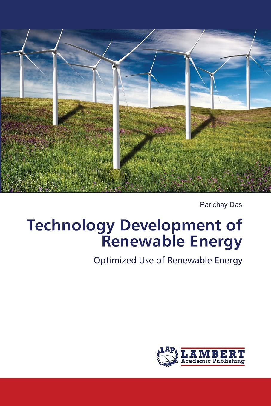 Technology Development of Renewable Energy: Optimized Use of Renewable Energy,Used