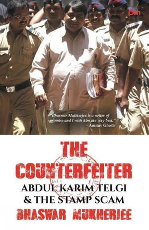 The Counterfeiter : Abdul Karim Telgi And The Stamp Scam - Most Fascinating True Crime Story