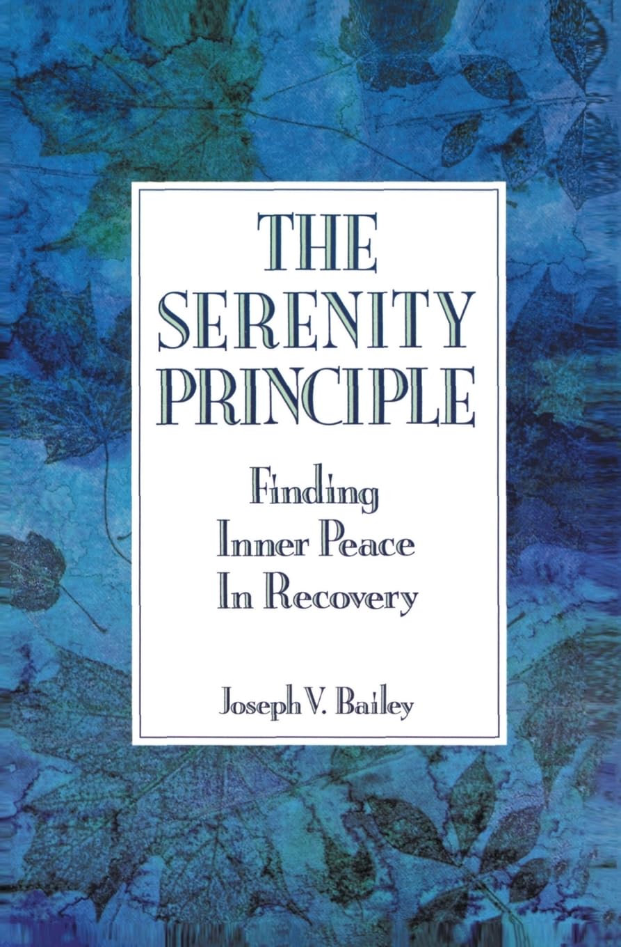 The Serenity Principle: Finding Inner Peace in Recovery,Used