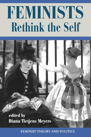Feminists Rethink The Self (Feminist Theory And Politics Series),Used