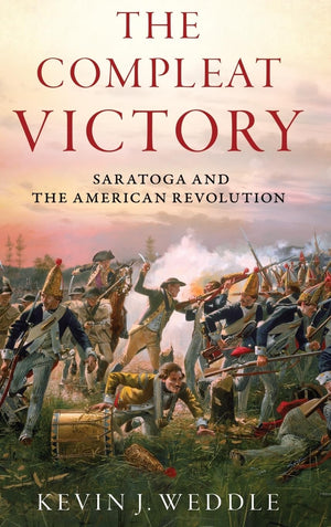 The Compleat Victory: Saratoga And The American Revolution (Pivotal Moments In American History)